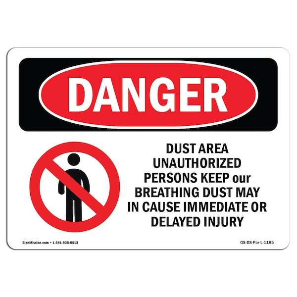 Safety Sign, OSHA Danger, 12" Height, 18" Width, Dust Area Unauthorized Persons Keep Out, Landscape